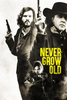 Never Grow Old