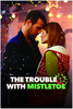 The Trouble with Mistletoe