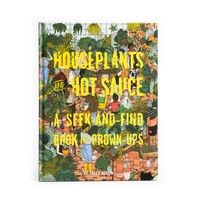 Houseplants and Hot Sauce - A Seek-And-Find Book for Grown-Ups