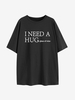 I Need A Huge Glass of Wine Print Drop Shoulder T Shirt S Black